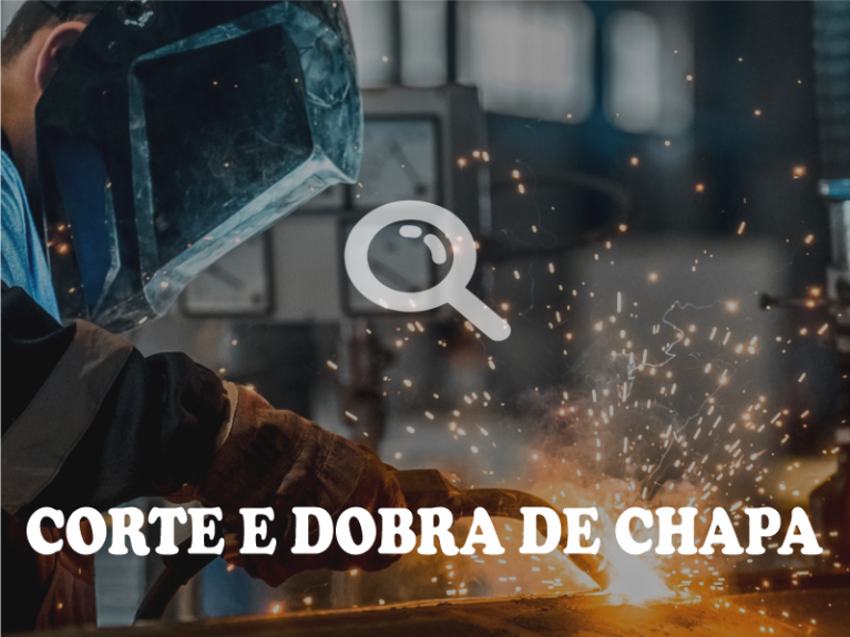 CORTE E DOBRA DE CHAPA